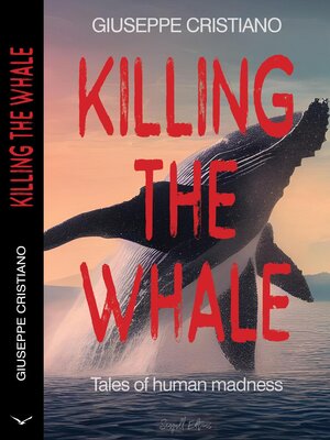cover image of Killing the Whale (Tales of Human Madness)